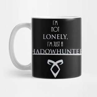 Shadowhunters / The Mortal Instruments - I'm not lonely, I'm just a shadowhunter (white and silver) - Parabatai - Malec - Clary, Alec, Jace, Izzy, Magnus Mug